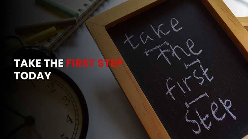 take the first step today